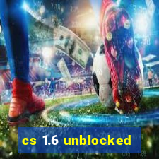 cs 1.6 unblocked